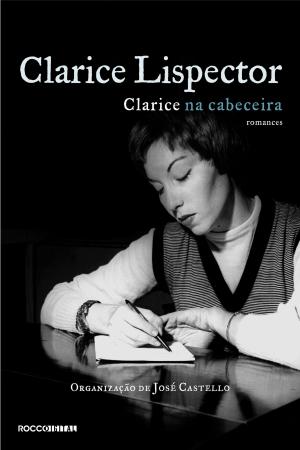 Cover of the book Clarice na cabeceira: romances by Luciano de Crescenzo