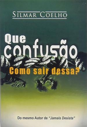 Cover of the book Que Confusão by Silmar Coelho, Janice Coelho