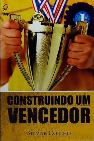 Cover of the book Construindo um Vencedor by Reginaldo Pujol Filho