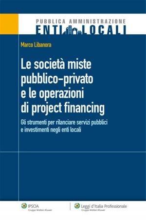 Cover of the book Le società miste pubblico-privato e le operazioni di project financing by Antonino Gentile (a cura di)