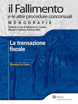 Cover of the book La transazione fiscale by Vincenzo Giannotti, Marco Panato, Nicola Sperotto