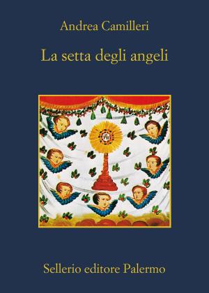 Cover of the book La setta degli angeli by Maurizio de Giovanni, Alicia Giménez-Bartlett, Bill James, Marco Malvaldi, Antonio Manzini, Francesco Recami