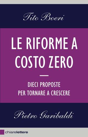 Cover of the book Le riforme a costo zero by Stefano Santachiara, Ferruccio Pinotti