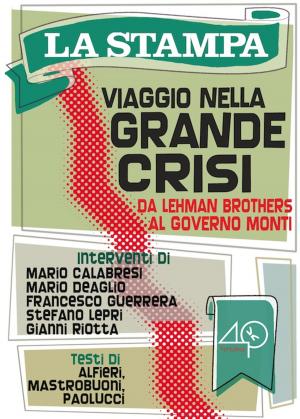 Cover of the book Viaggio nella grande crisi. Da Lehman Brothers al governo Monti by Gianni Catalfamo