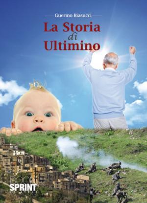 Cover of the book La storia di Ultimino by Adr Conciliamo, Claudia Landi, Mauro Ferlito, Ilaria Ferlito, Giulia Caprì, Amedeo Fantaccione, Gino Marcoccia