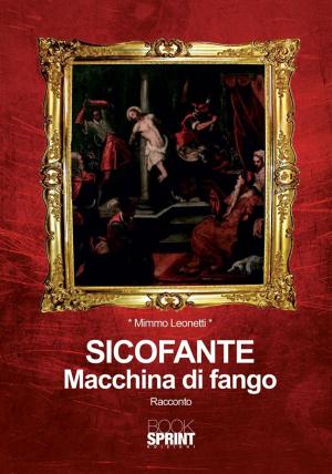 Cover of the book Sicofante macchia di fango by Davide Simonetti Angelo Scardigno