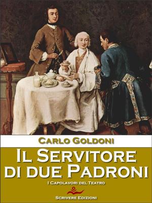 Cover of the book Il Servitore di due Padroni by Miguel : de Cervantes Saavedra, Miguel de Cervantes Saavedra