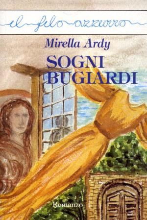 Cover of the book Sogni bugiardi by Rosetta Albanese