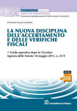 Cover of the book La nuova disciplina dell'accertamento e delle verifiche fiscali by Francesco Bartolini, Pietro Savarro