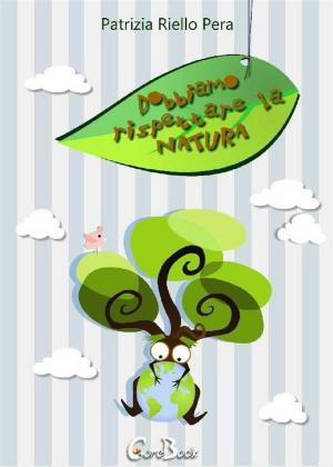Cover of the book Dobbiamo rispettare la natura by Patrizia Riello Pera