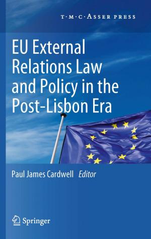 Cover of the book EU External Relations Law and Policy in the Post-Lisbon Era by Constantine Antonopoulos