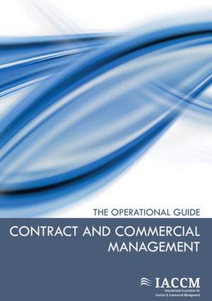 Cover of the book Contract and Commercial Management - The Operational Guide by Helen Morris, Liz Gallagher