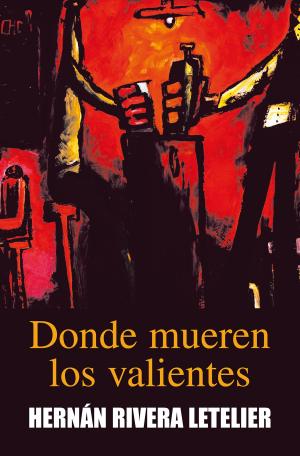 Cover of the book Donde mueren los valientes by Álvaro Bisama