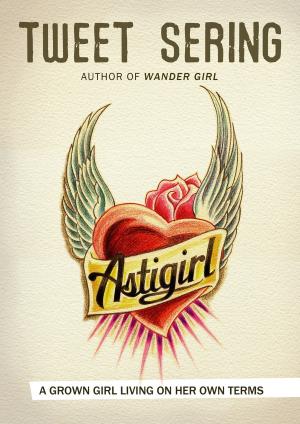 Cover of the book Astigirl by Tweet Sering