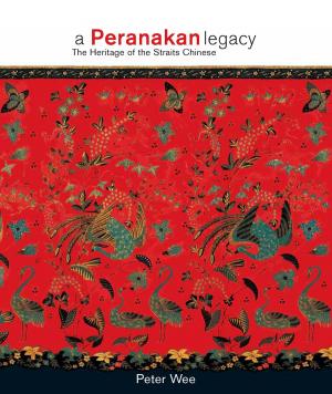 Cover of the book A Peranakan Legacy by Melanie Lee