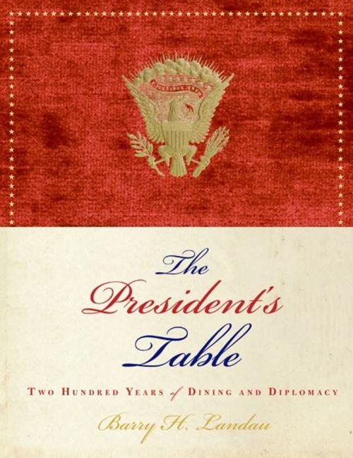 Cover of the book The President's Table by Barry H. Landau, Harper