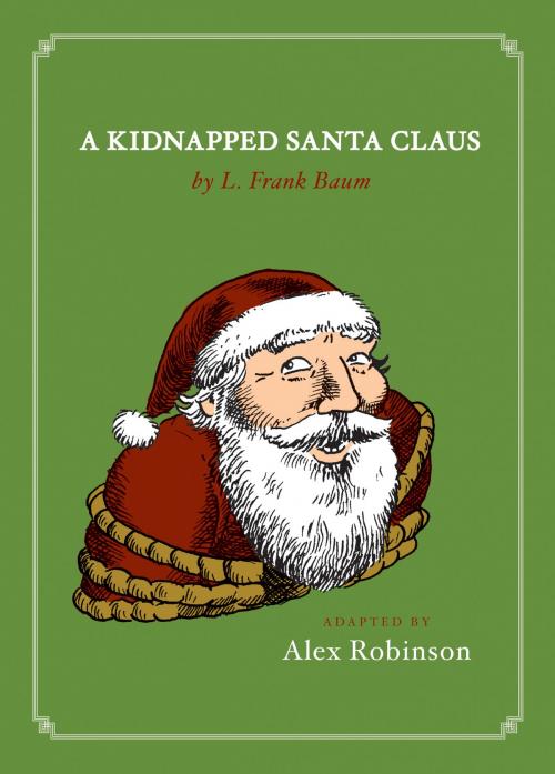 Cover of the book A Kidnapped Santa Claus by Alex Robinson, L. Frank Baum, It Books