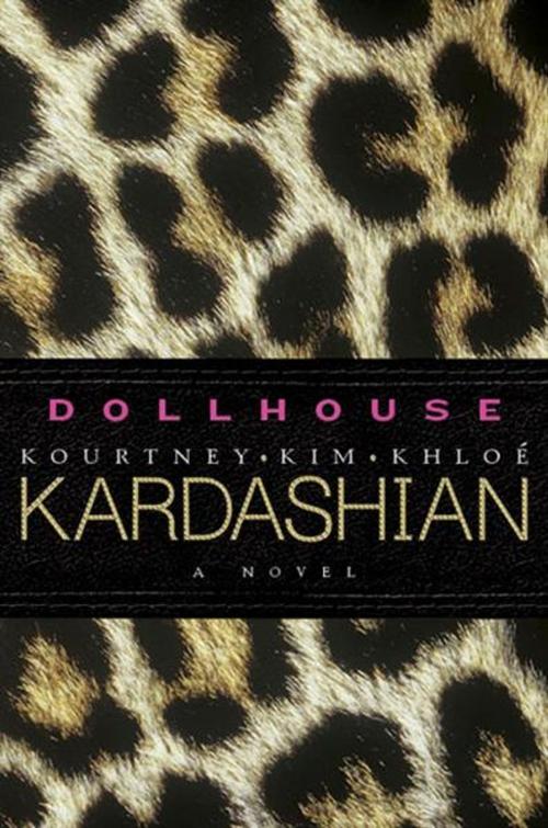Cover of the book Dollhouse by Kim Kardashian, Kourtney Kardashian, Khloe Kardashian, William Morrow