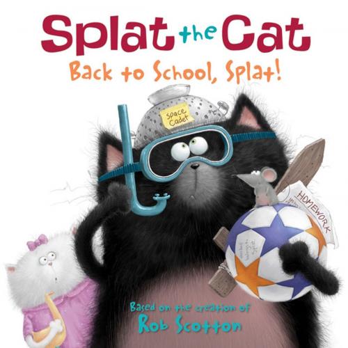 Cover of the book Splat the Cat: Back to School, Splat! by Rob Scotton, HarperFestival