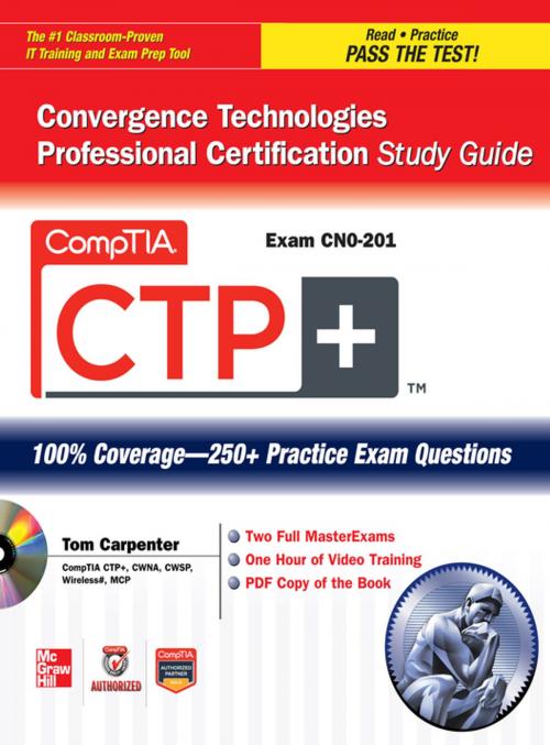 Cover of the book CompTIA CTP+ Convergence Technologies Professional Certification Study Guide (Exam CN0-201) by Tom Carpenter, McGraw-Hill Education