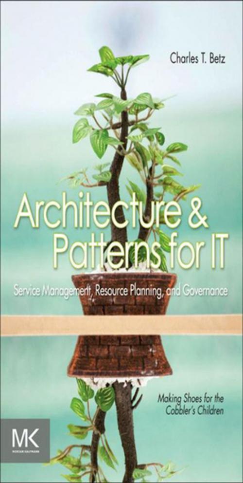 Cover of the book Architecture and Patterns for IT Service Management, Resource Planning, and Governance by Charles T. Betz, Elsevier Science