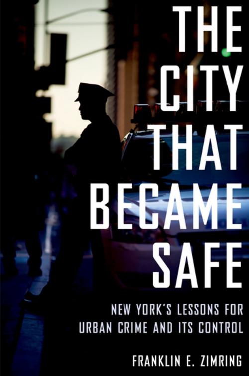 Cover of the book The City That Became Safe by Franklin E. Zimring, Oxford University Press
