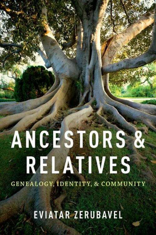 Cover of the book Ancestors and Relatives by Eviatar Zerubavel, Oxford University Press