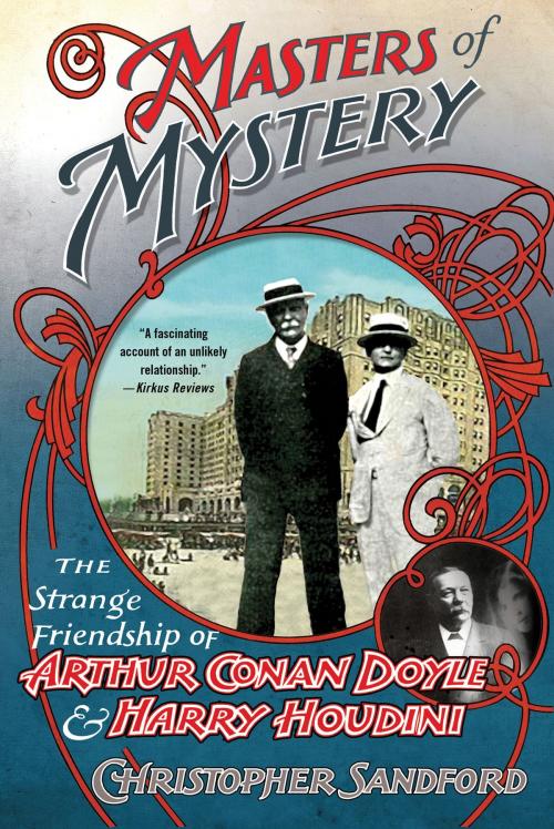 Cover of the book Masters of Mystery: The Strange Friendship of Arthur Conan Doyle and Harry Houdini by Christopher Sandford, St. Martin's Press