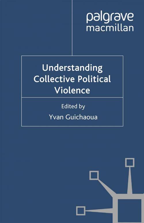 Cover of the book Understanding Collective Political Violence by , Palgrave Macmillan UK