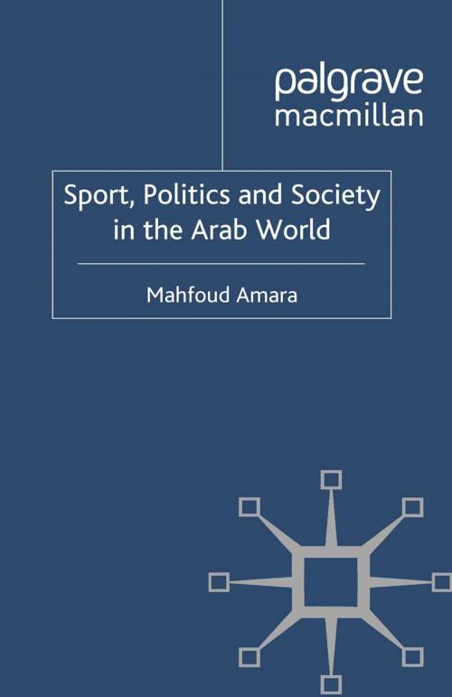 Cover of the book Sport, Politics and Society in the Arab World by M. Amara, Palgrave Macmillan UK