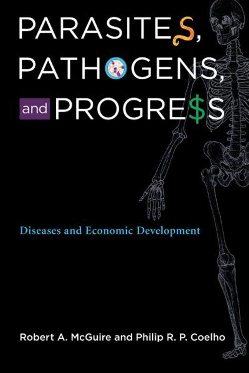 Cover of the book Parasites, Pathogens, and Progress: Diseases and Economic Development by Robert A. McGuire, Philip R.P. Coelho, MIT Press