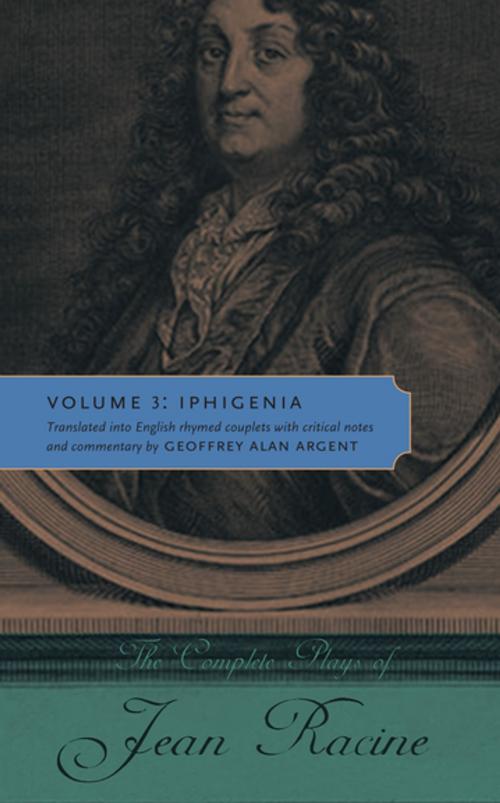 Cover of the book The Complete Plays of Jean Racine by Jean Racine, Geoffrey Alan Argent, Penn State University Press