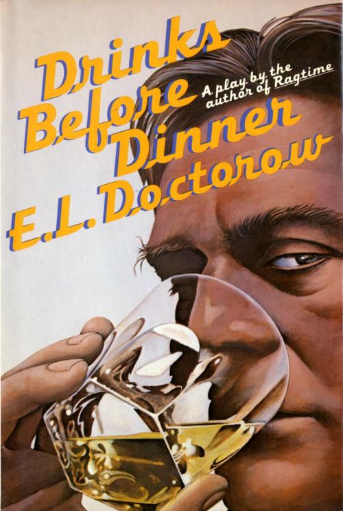 Cover of the book Drinks Before Dinner by E.L. Doctorow, Random House Publishing Group
