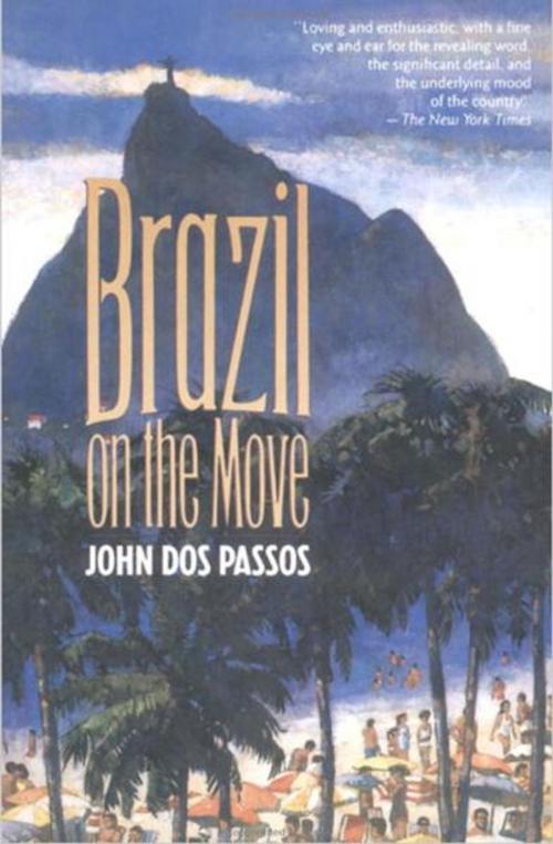 Cover of the book Brazil on the Move by John Dos Passos, Knopf Doubleday Publishing Group