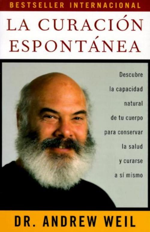 Cover of the book La curación espontánea by Andrew Weil, M.D., Knopf Doubleday Publishing Group