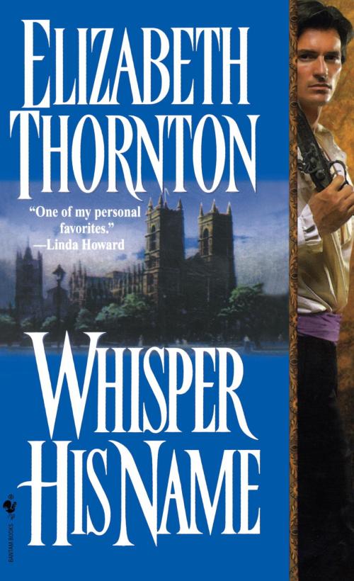 Cover of the book Whisper His Name by Elizabeth Thornton, Random House Publishing Group