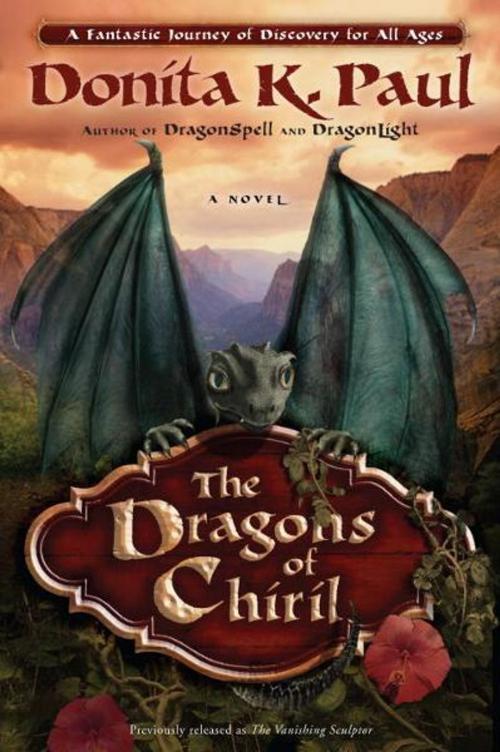 Cover of the book The Dragons of Chiril by Donita K. Paul, The Crown Publishing Group