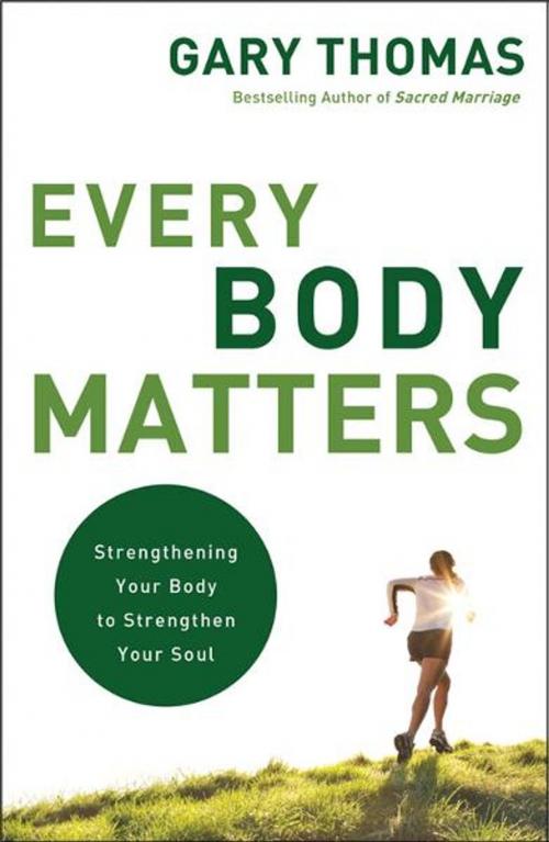 Cover of the book Every Body Matters by Gary L. Thomas, Zondervan