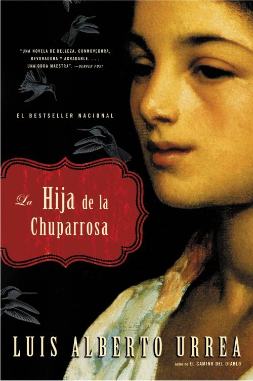 Cover of the book La Hija de la Chuparrosa by Luis Alberto Urrea, Little, Brown and Company