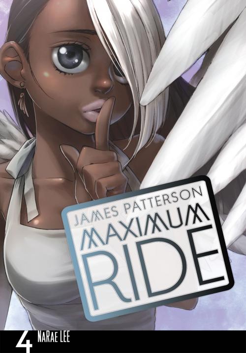 Cover of the book Maximum Ride: The Manga, Vol. 4 by James Patterson, NaRae Lee, Yen Press