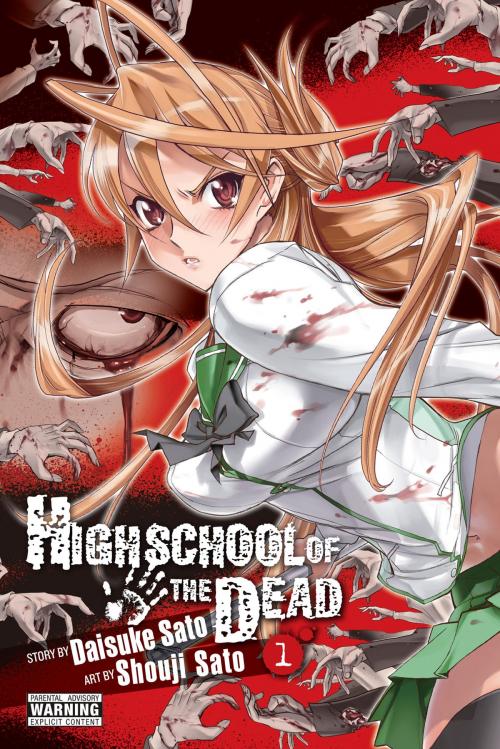 Cover of the book Highschool of the Dead, Vol. 1 by Daisuke Sato, Shouji Sato, Yen Press