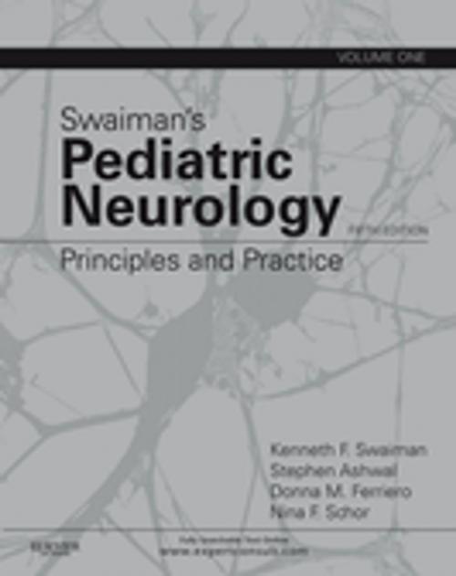 Cover of the book Swaiman's Pediatric Neurology - E-Book by Kenneth F. Swaiman, MD, Stephen Ashwal, MD, Donna M Ferriero, MD MS, Nina F Schor, MD, PhD, Elsevier Health Sciences