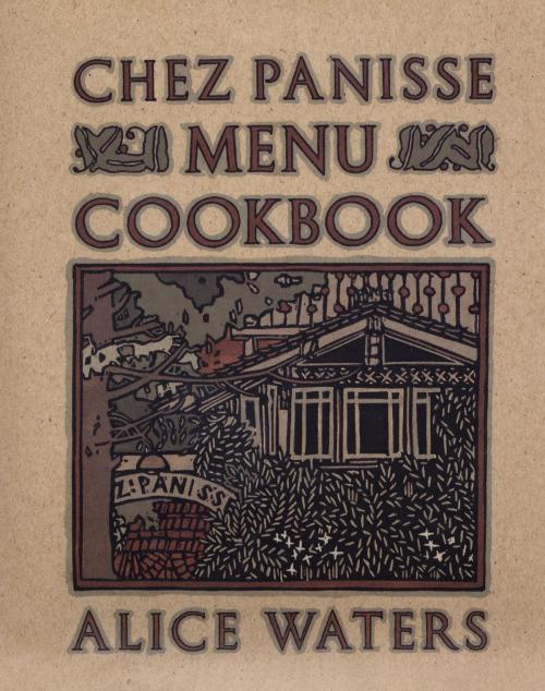 Cover of the book Chez Panisse Menu Cookbook by Alice Waters, Random House Publishing Group