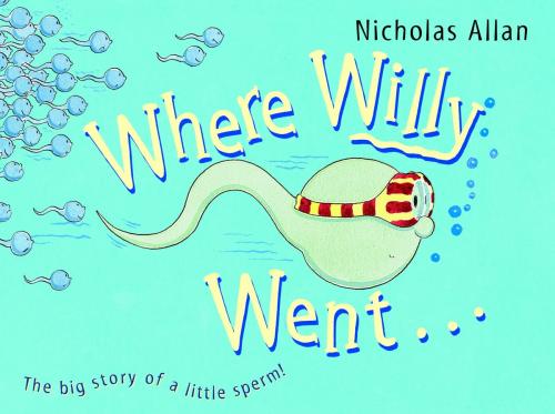 Cover of the book Where Willy Went by Nicholas Allan, Random House Children's Books