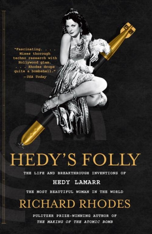 Cover of the book Hedy's Folly: The Life and Breakthrough Inventions of Hedy Lamarr, the Most Beautiful Woman in the World by Richard Rhodes, Knopf Doubleday Publishing Group