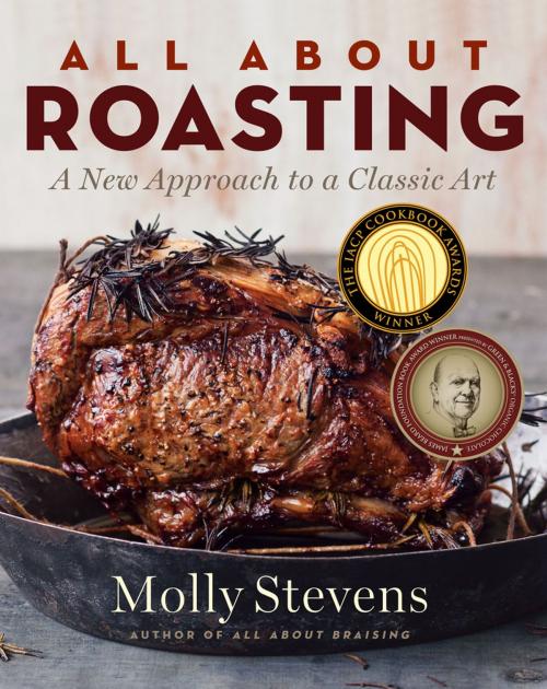 Cover of the book All About Roasting: A New Approach to a Classic Art by Molly Stevens, W. W. Norton & Company