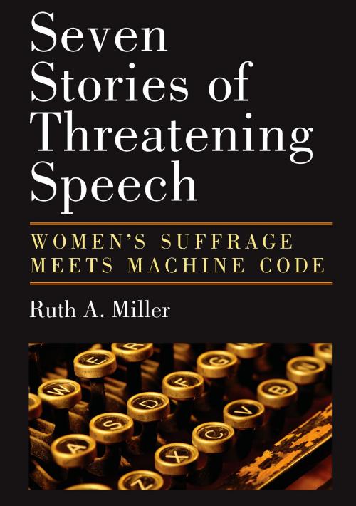 Cover of the book Seven Stories of Threatening Speech by Ruth A Miller, University of Michigan Press
