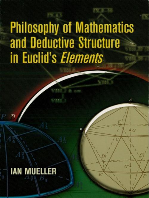 Cover of the book Philosophy of Mathematics and Deductive Structure in Euclid's Elements by Ian Mueller, Dover Publications