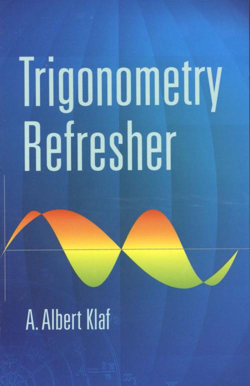Cover of the book Trigonometry Refresher by A. Albert Klaf, Dover Publications