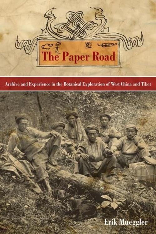 Cover of the book The Paper Road by Erik Mueggler, University of California Press